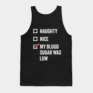 Naughty, Nice, My Blood Sugar Was Low - Funny Christmas Tank Top